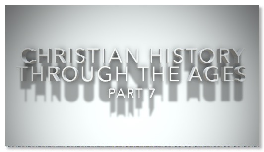 Christian History 7